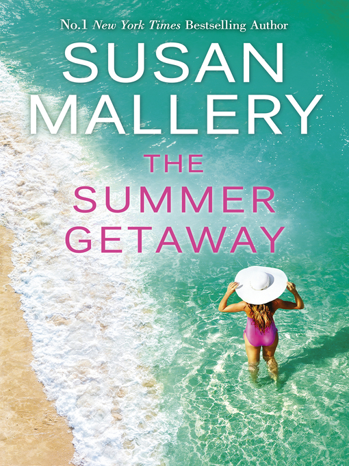 Title details for The Summer Getaway by SUSAN MALLERY - Available